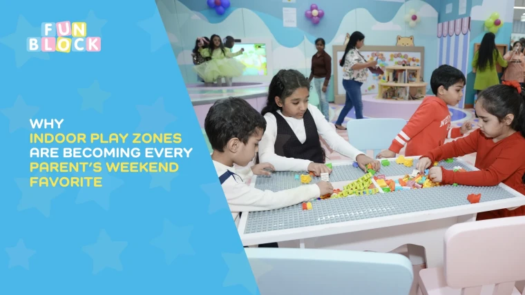 Why Indoor Play Zones are becoming every Parent’s Weekend Favorite